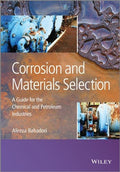 Corrosion and Materials Selection: A Guide for the Chemical and Petroleum Industries - book cover