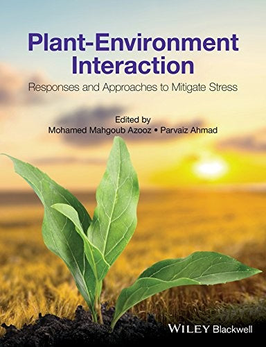 Plant-environment interaction : responses and approaches to mitigate stress - book cover