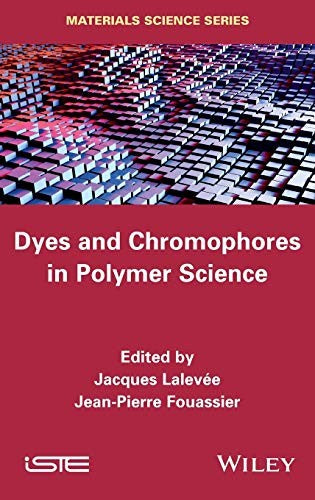 Dyes and Chomophores in Polymer Science - book cover