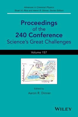 Advances in Chemical Physics, Proceedings of the 240 Conference: Science's Great Challenges (Volume 157) - book cover