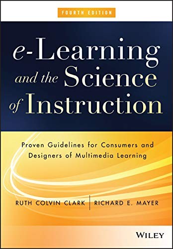 e-Learning and the Science of Instruction: Proven Guidelines for Consumers and Designers of Multimedia Learning - book cover