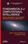 Fundamentals of Computational Intelligence: Neural Networks, Fuzzy Systems, and Evolutionary Computation - book cover