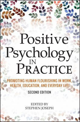 Positive Psychology in Practice: Promoting Human Flourishing in Work, Health, Education, and Everyday Life - book cover
