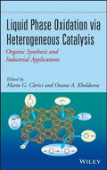 Liquid Phase Oxidation via Heterogeneous Catalysis: Organic Synthesis and Industrial Applications - book cover