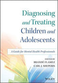 Diagnosing and Treating Children and Adolescents: A Guide for Mental Health Professionals - book cover