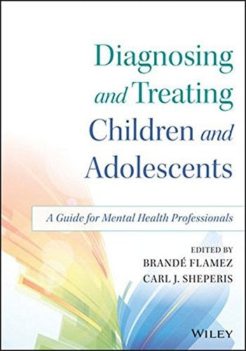 Diagnosing and Treating Children and Adolescents: A Guide for Mental Health Professionals - book cover
