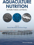 Aquaculture nutrition : gut health, probiotics, and prebiotics - book cover