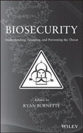 Biosecurity: Understanding, Assessing, and Preventing the Threat - book cover