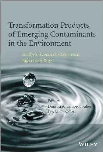 Transformation products of emerging contaminants in the environment : analysis, processes, occurrence, effects and risks - book cover