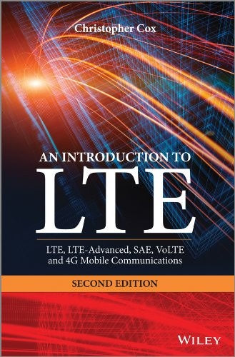 An Introduction to LTE, 2nd Edition: LTE, LTE-Advanced, SAE, VoLTE and 4G Mobile Communications - book cover