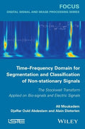 Time-frequency domain for segmentation and classification of non-stationary signals : the Stockwell Transform applied on - book cover