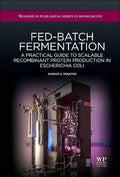 Fed-batch fermentation : a practical guide to scalable recombinant protein production in Escherichia coli - book cover
