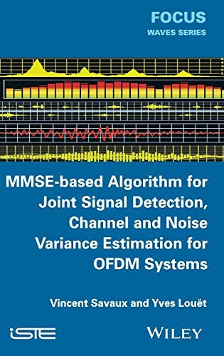MMSE-Based Algorithm for Joint Signal Detection, Channel and Noise Variance Estimation for OFDM Systems - book cover